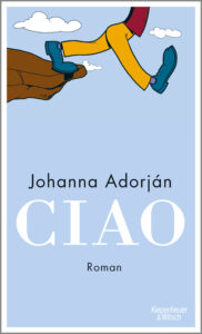 Ciao von Johanna Adorján